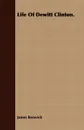 Life Of Dewitt Clinton. - James Renwick