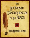 The Economic Consequences Of The Peace - John Maynard Keynes