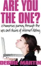 Are You the One? a Humorous Journey Through the Ups and Downs of Internet Dating. - Debbie Martin