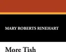 More Tish - Mary Roberts Rinehart
