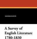 A Survey of English Literature 1780-1830 - Oliver Elton