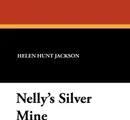 Nelly's Silver Mine - Helen Hunt Jackson