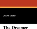 The Dreamer - Julian Green, Vyvyan Holland