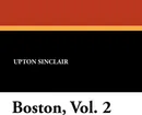 Boston, Vol. 2 - Upton Sinclair