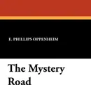 The Mystery Road - E. Phillips Oppenheim