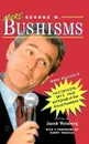 More George W. Bushisms. More of Slate's Accidental Wit and Wisdom of Our Forty-Third President - George W. Bush