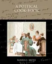 A Poetical Cook-Book - Maria J. Moss