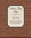 Indian Fairy Tales - Authors Various Authors, Various