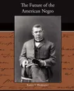 The Future of the American Negro - Booker T. Washington