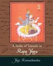 A Series of Lessons in Raja Yoga - Yogi Ramacharaka