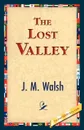 The Lost Valley - J. M. Walsh