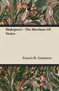 Shakspere's - The Merchant Of Venice - Francis B. Gummere