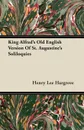 King Alfred's Old English Version Of St. Augustine's Soliloquies - Henry Lee Hargrove