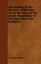 The Heraldry of the Stewarts - With Notes on All the Males of the Family, Descriptions of the Arms, Plates and Pedigrees - G. Harvey Johnston