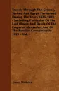 Travels Through The Crimea, Turkey, And Egypt, Performed During The Years 1825-1828 - Including Particular Of The Last Illness And Death Of The Emperor Alexander, And Of The Russian Conspiracy In 1825 - Vol. I - James Webster
