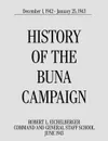 History of the Buna Campaign, December 1, 1942 - January 25, 1943 - Robert L. Eichelberger, Command and General Staff School