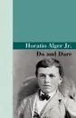Do And Dare - Horatio Jr. Alger