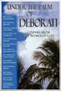 Under the Palm of Deborah. Counsel from Wise Women of God - Mae W. Alexander, Debralyn Brown, Carron M Caldwell