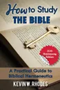 How To Study The Bible - Kevin W Rhodes