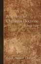 A System of Christian Doctrine, Volume 4 - Isaak A. Dorner, Alfred Cave, J. S. Banks
