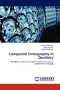 Computed Tomography in Dentistry - Khambete Neha, Kumar Rahul, Khambete Uday