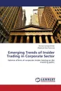 Emerging Trends of Insider Trading in Corporate Sector - Ganapathirao Guruju, Ponnana Bhaskara Rao