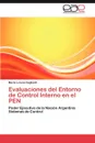 Evaluaciones del Entorno de Control Interno En El Pen - Mar a. Lorena Gagliardi, Maria Lorena Gagliardi