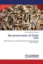 Bio-preservation of Dried Fish - Bhuiyan Md. Sahidul Islam