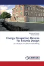 Energy Dissipation Devices for Seismic Design - Saleem Muhammad, Irfan Muhammad