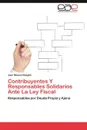 Contribuyentes y Responsables Solidarios Ante La Ley Fiscal - Juan Manuel Boaglio