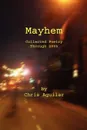 Mayhem. Collected Poetry of Chris Aguilar - Chris Aguilar