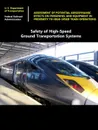 Safety of High-Speed Ground Transportation Systems. Assessment of Potential Aerodynamic Effects on Personnel and Equipment in Proximity to High-Speed Train Operations - Federal Bureau of Investigation, Harvey Shui-Hong Lee, U.S. Department of Transportation