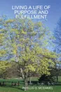LIVING A LIFE OF PURPOSE AND FULFILLMENT - PHYLLIS G. MCDANIEL