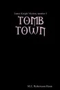 Tomb Town - M. E. Robertson-Hoon