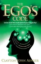 The Ego's Code - Clayton John Ainger