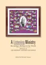 A Listening Ministry. Becoming a Bishop in Our World: Memories of Archbishop Leonard Faulkner - Leonard Faulkner