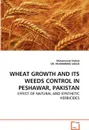 Wheat Growth and Its Weeds Control in Peshawar, Pakistan - Muhammad Shahid, Muhammad Saeed