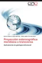 Proyeccion Estereografica Meridiana O Transversa - Carlos Antonio L. Pez S. Nchez, Mar a. Bel N. Prendes Gero, Carlos Antonio Lopez Sanchez