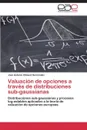 Valuacion de opciones a traves de distribuciones sub-gaussianas - Climent Hernández José Antonio