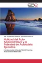 Nulidad del Acto Administrativo y la Potestad de Autotutela Ejecutiva - Rosales Gutierrez Jean Denis, Rosales G. Jean-Denis