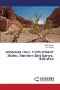 Miospore Flora From Triassic Shales, Western Salt Range, Pakistan - Naeem Rafia, Bashir Sana