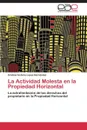 La Actividad Molesta en la Propiedad Horizontal - LOPEZ HERNÁNDEZ CRISTINA VICTORIA