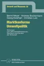 Marktkonforme Umweltpolitik. Wirkungen auf Luftschadstoffemissionen, Wachstum und Struktur der Wirtschaft - Bernd Meyer, Andreas Bockermann, Georg Ewerhart