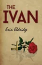 The Ivan - Erin Eldridge