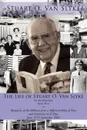 The Life of Stuart O. Van Slyke. An Autobiography Book Three Memories of the Military from a Different Point of View and Memories of El Paso June 1957-September 2007 - Stuart O. Van Slyke