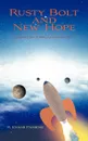 Rusty Bolt and New Hope. Colonizing a Special New Planet - R. Evans Pansing