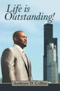 Life Is Outstanding - Anthony D. Collins