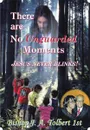 There Are No Unguarded Moments - Bishop J. A. Tolbert 1st