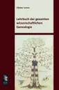 Lehrbuch Der Gesamten Wissenschaftlichen Genealogie - Ottokar Lorenz