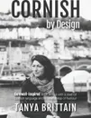 Cornish by Design. Cornwall-inspired short stories with a dash of Cornish language and a good dollop of humour - Tanya Brittain